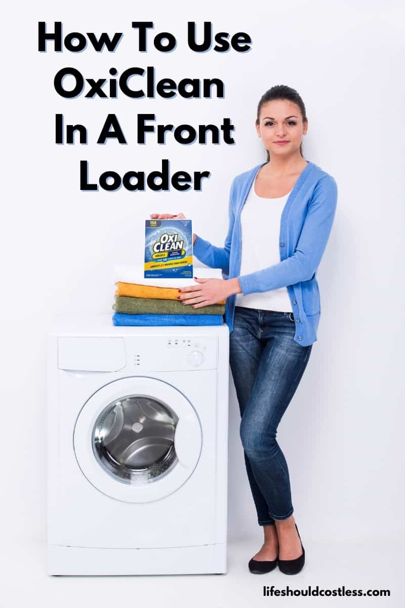 How to use OxiClean in front load washer Life Should Cost Less
