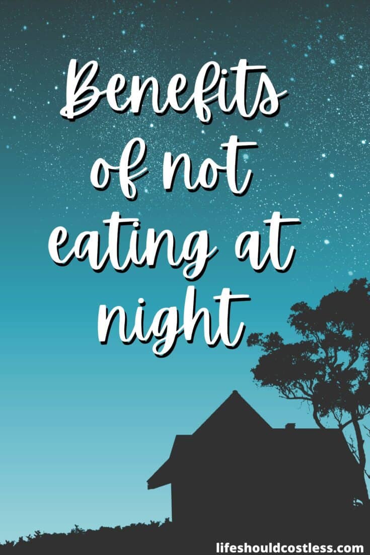 Benefits of not eating at night.