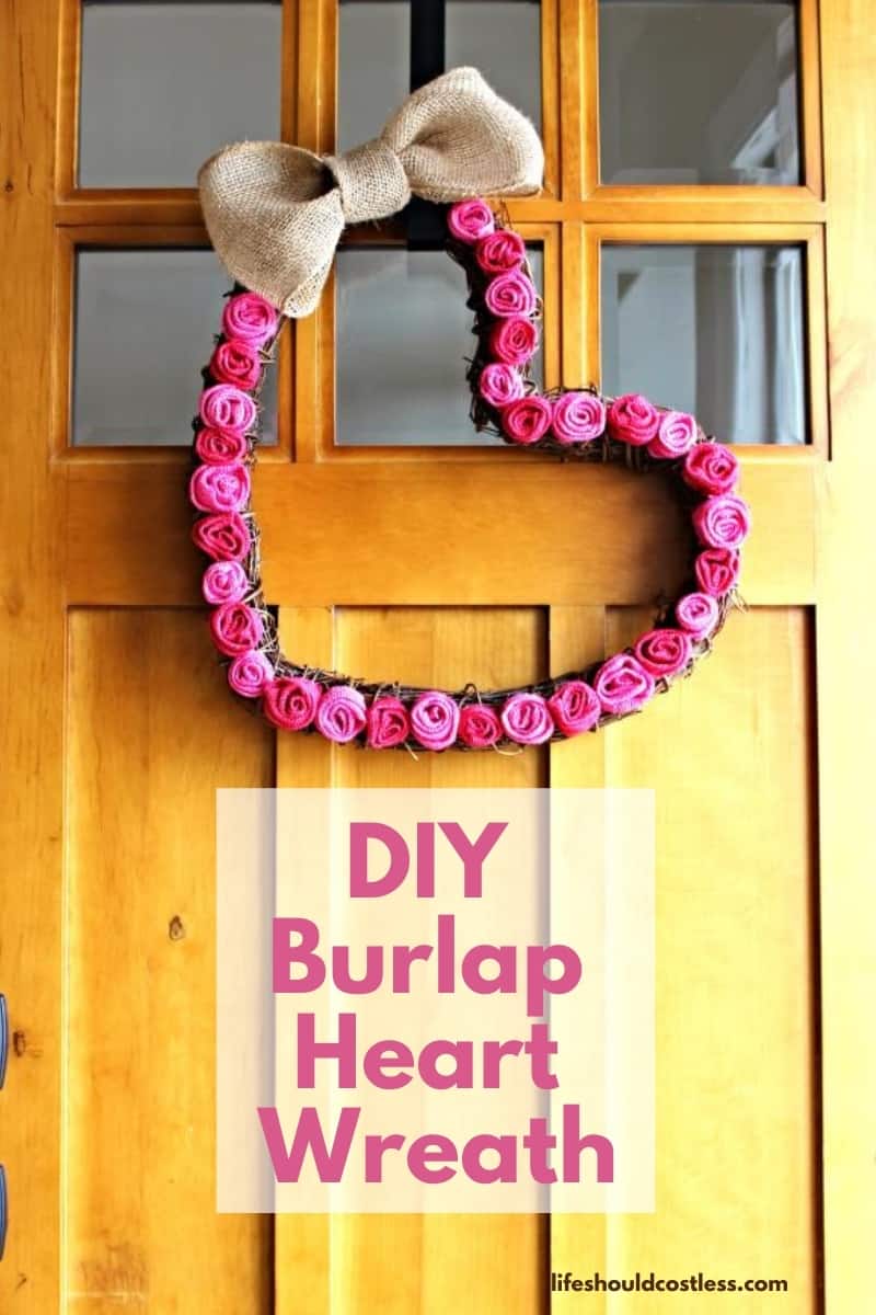 DIY Burlap Heart Wreath Making Tutorial. lifeshouldcostless.com