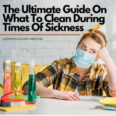 Sickness Cleaning Checklist. What to clean to prevent sickness. lifeshouldcostless.com