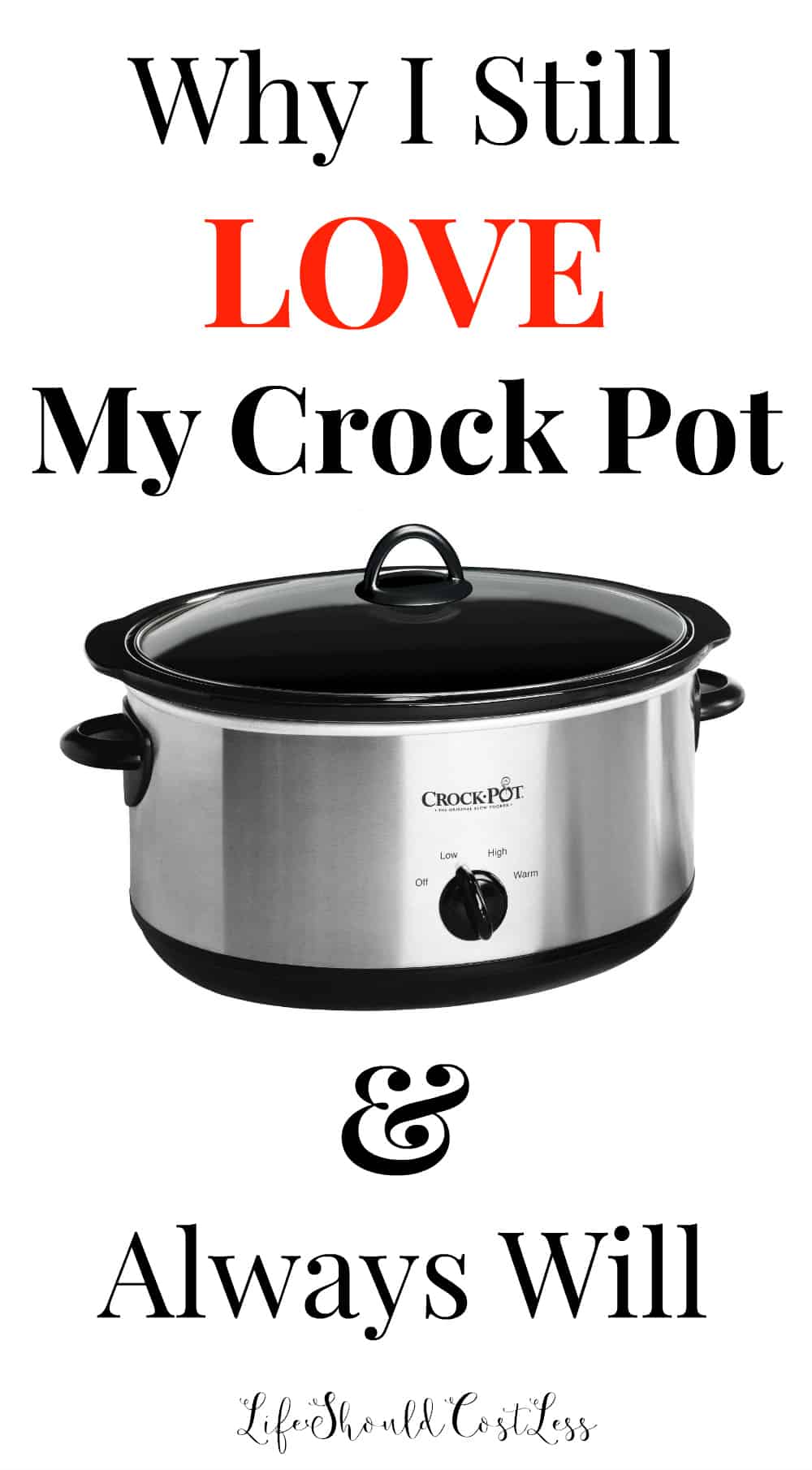 Why I Still Love My CrockPot And Always Will Life Should Cost Less