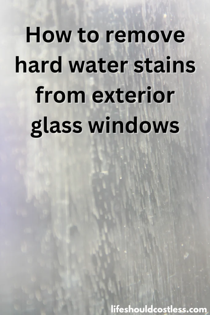 Remove Hard Water Stains from Glass