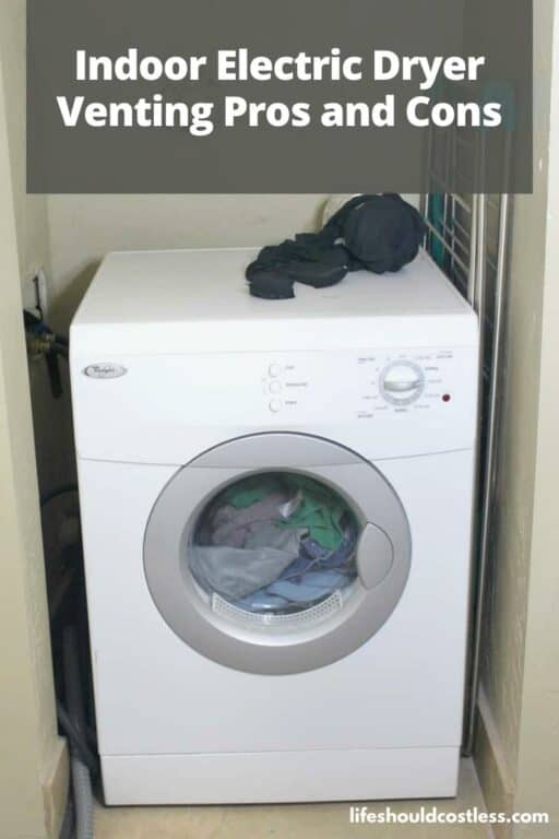 Indoor Electric Dryer Venting Pro's & Con's Life Should Cost Less