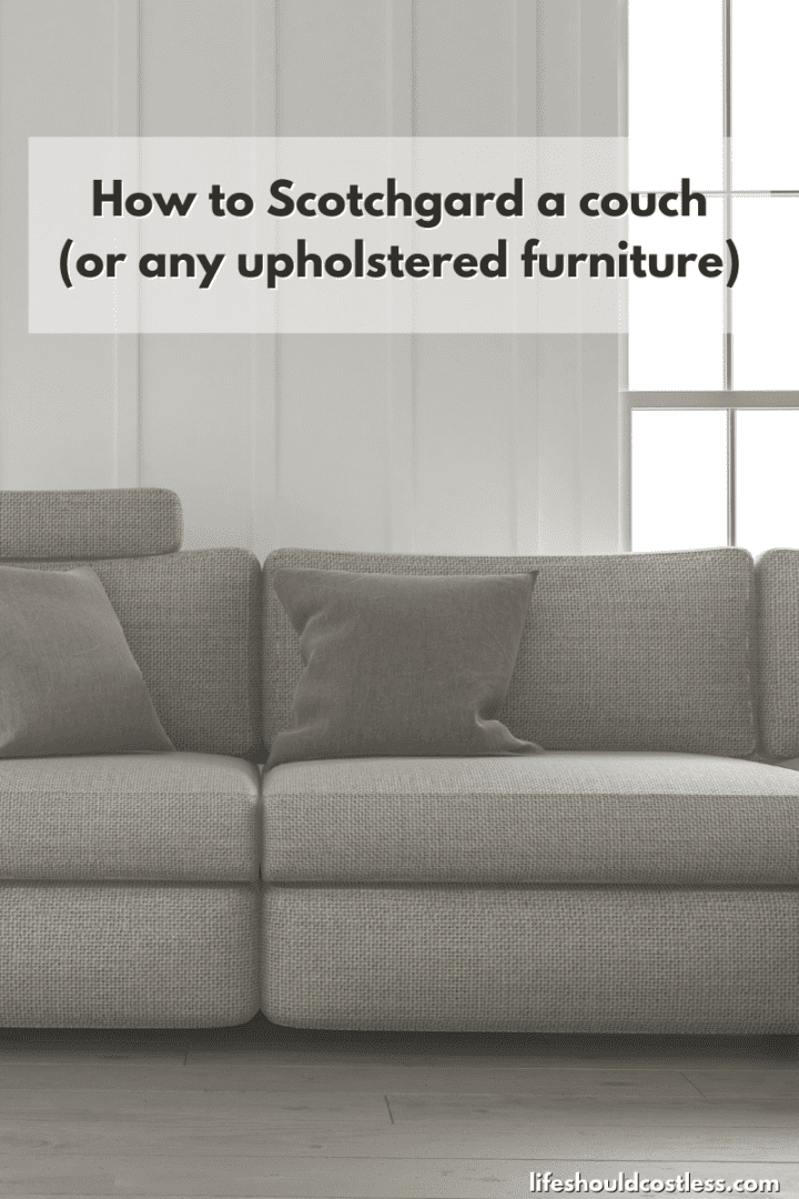How To Scotchgard A Couch (or any upholstered furniture) Life Should