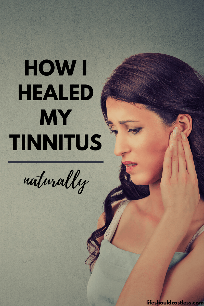 how-i-healed-my-tinnitus-naturally-life-should-cost-less