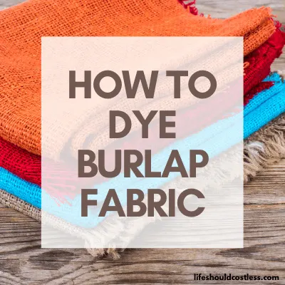 Burlap dying tutorial.