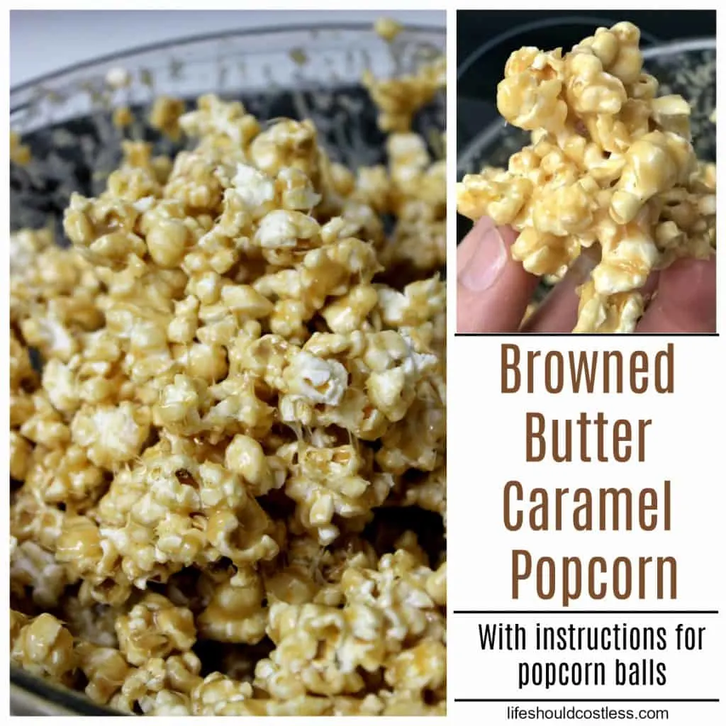 Browned Butter Caramel Popcorn, with instructions on how to make popcorn balls. It's a new twist on an old favorite at lifeshouldcostless.com