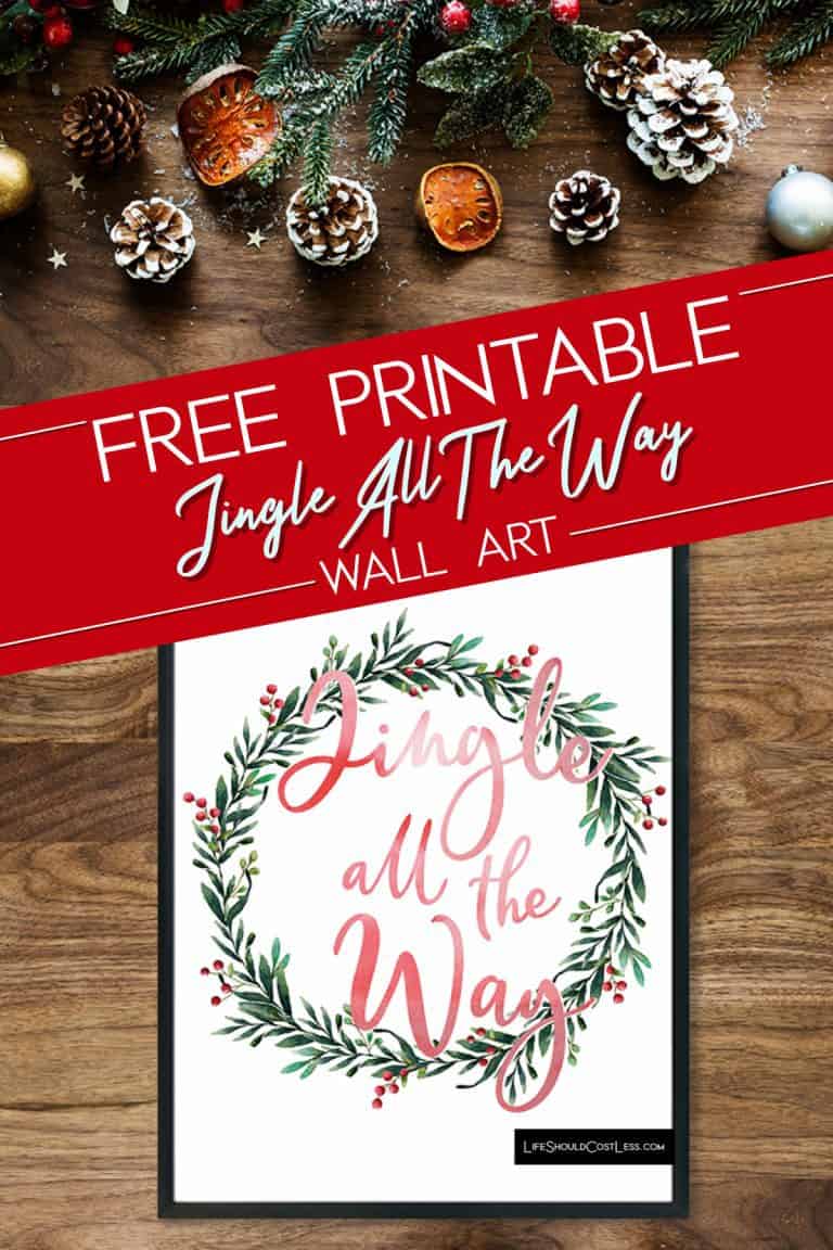 Free Printable &ldquo;Jingle All The Way&rdquo; Wall Art - Life Should Cost Less