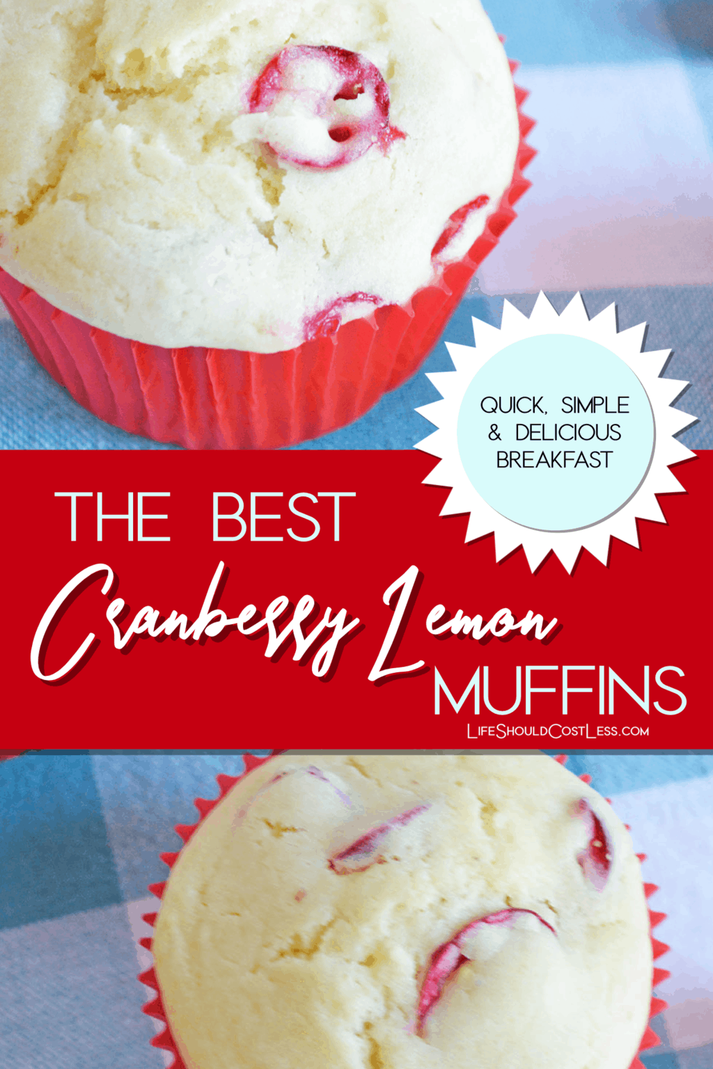 The Best Cranberry Lemon Muffins Breakfast Muffins lifeshouldcostless.com