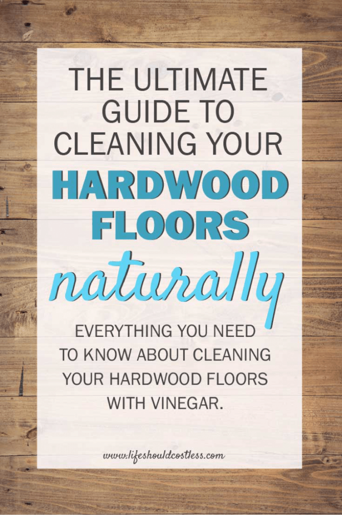 How to clean hardwood floors with vinegar. The ultimate guide to cleaning wood floors naturally. lifeshouldcostless.com