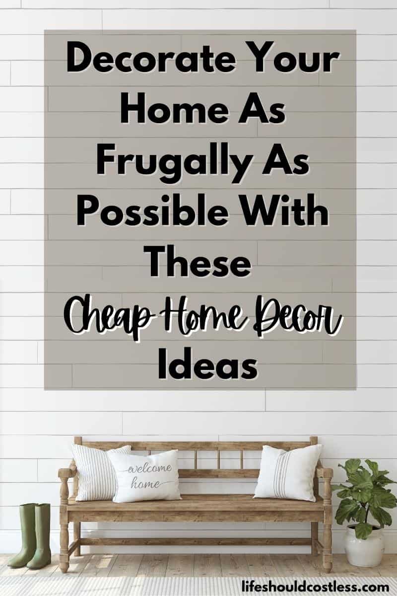 Decorate Your Home As Frugally As Possible With These Cheap Home Decor ...