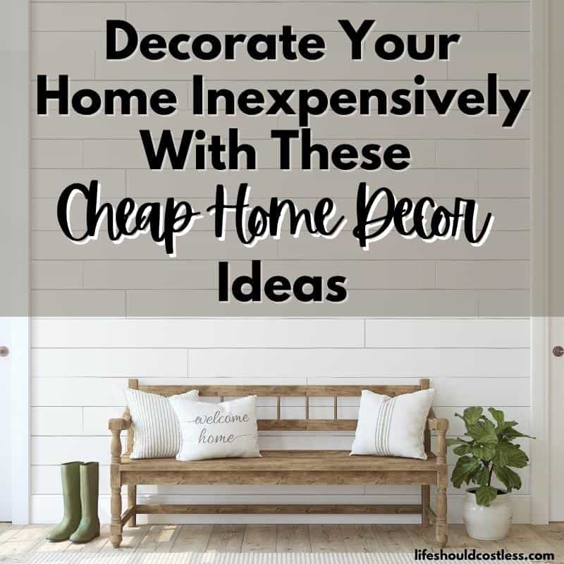 https://lifeshouldcostless.com/wp-content/uploads/2020/01/thrifty-decor-cheap-home-decor-ideas-cheap-home-decors.jpg