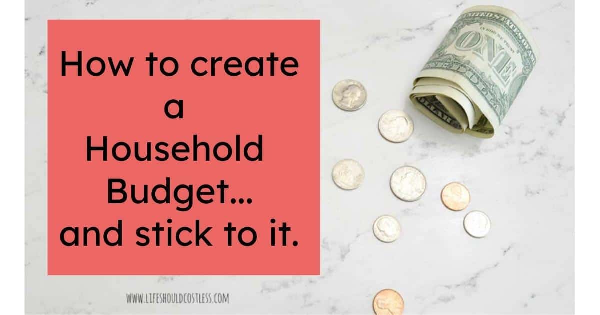How to create a household budget and stick to it - Life Should Cost Less