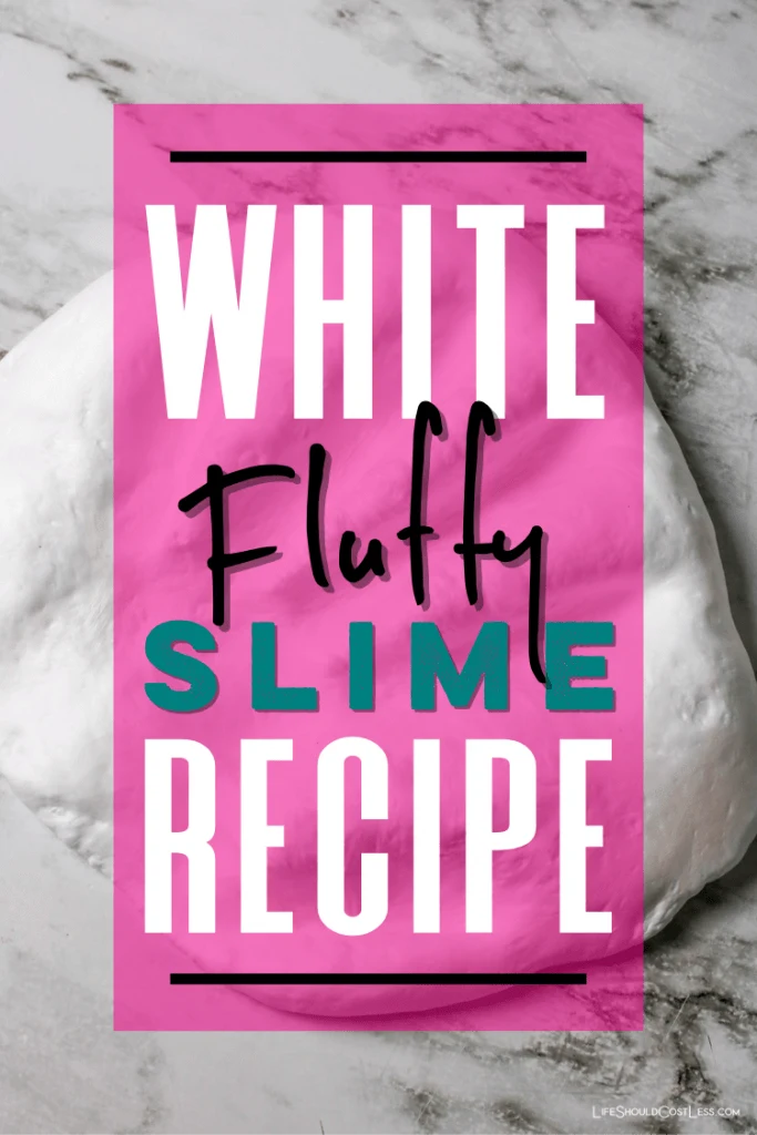White Fluffy Slime Recipe lifeshouldcostless.com
