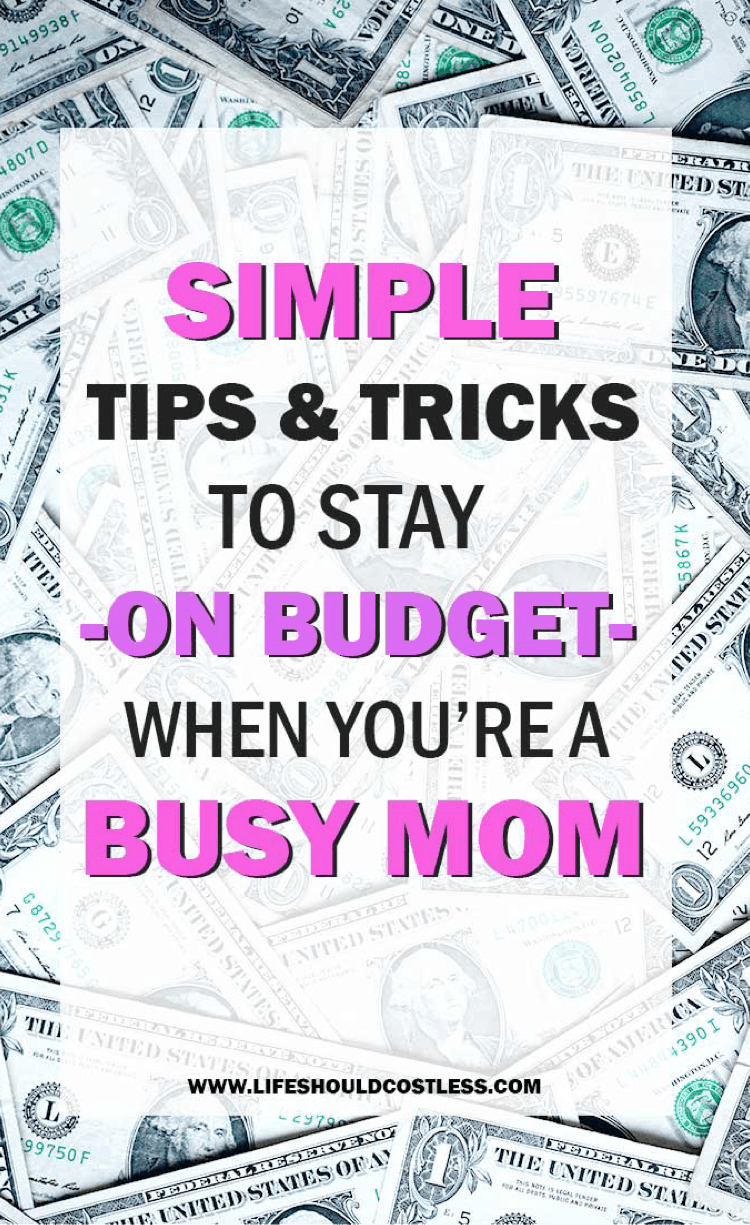 How To Stick To A Budget As A Busy Mom Life Should Cost Less