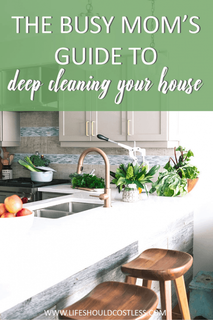 The busy mom’s guide on how to deep clean your house lifeshouldcostless.com