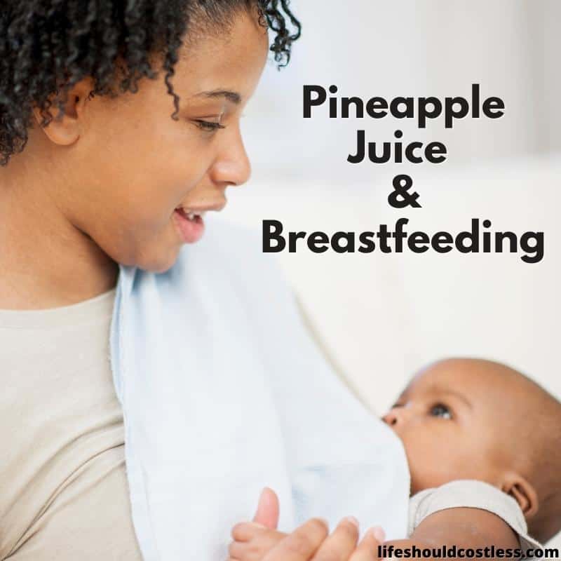 Pineapple Juice And Breastfeeding Life Should Cost Less