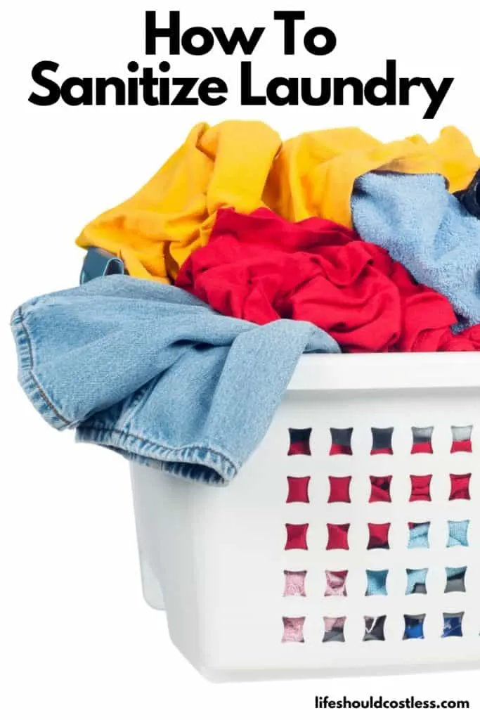 How to disinfect/sanitize laundry. How to sanitize or disinfect laundry with bleach, without bleach, with vinegar, with Lysol laundry sanitizer, and in cold water. How to remove smell of vomit and diarhea. lifeshouldcostless.com