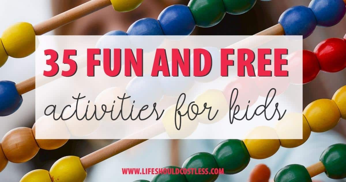 35 Fun Free Activities For Kids   Life Should Cost Less