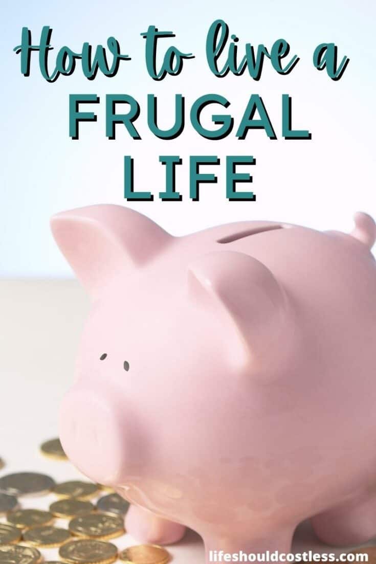 How to live a frugal life. lifeshouldcostless.com