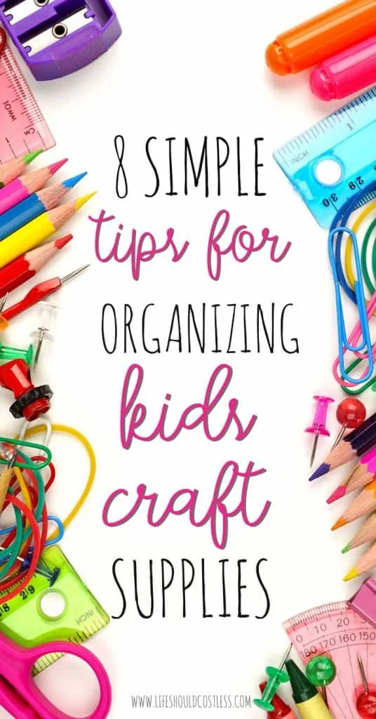 8 Simple Ideas for Kids Crafts Organization - Life Should Cost Less