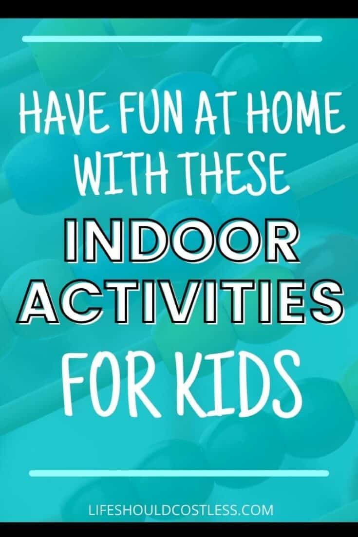 What are the best indoor kid activities at home. lifeshouldcostless.com