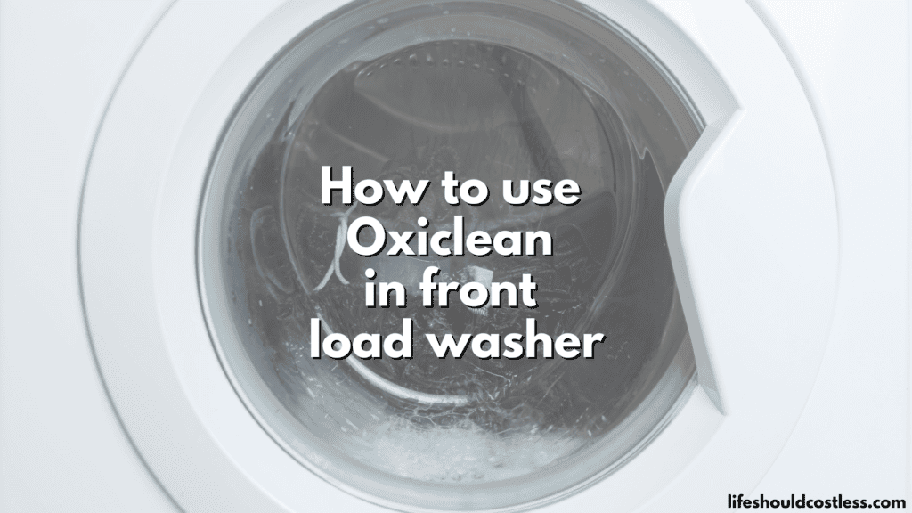 How to use Oxiclean in front load washer