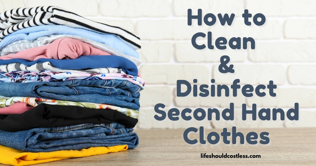 How To Wash And Disinfect Second Hand Clothes Life Should Cost Less