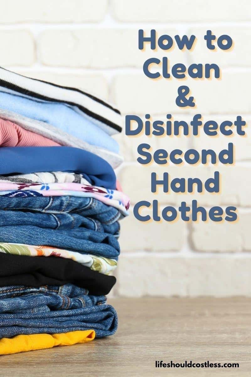 How To Wash And Disinfect Second Hand Clothes Life Should Cost Less