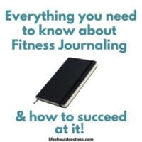What should I be keeping track of in a fitness journal?
