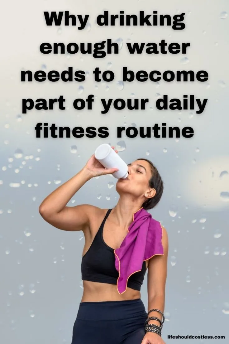 Does drinking water really make a difference for fitness? Here's why drinking enough water needs to become part of your daily fitness routine. lifeshouldcostless.com