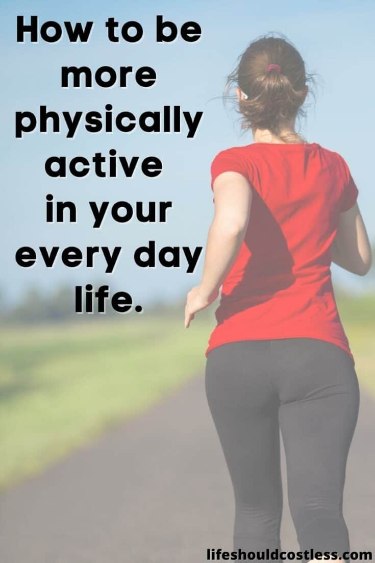 how to be more physically active in your everyday life. how to stay fit when you sit all day. lifeshouldcostless.com