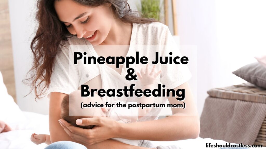 pineapple juice and breastfeeding