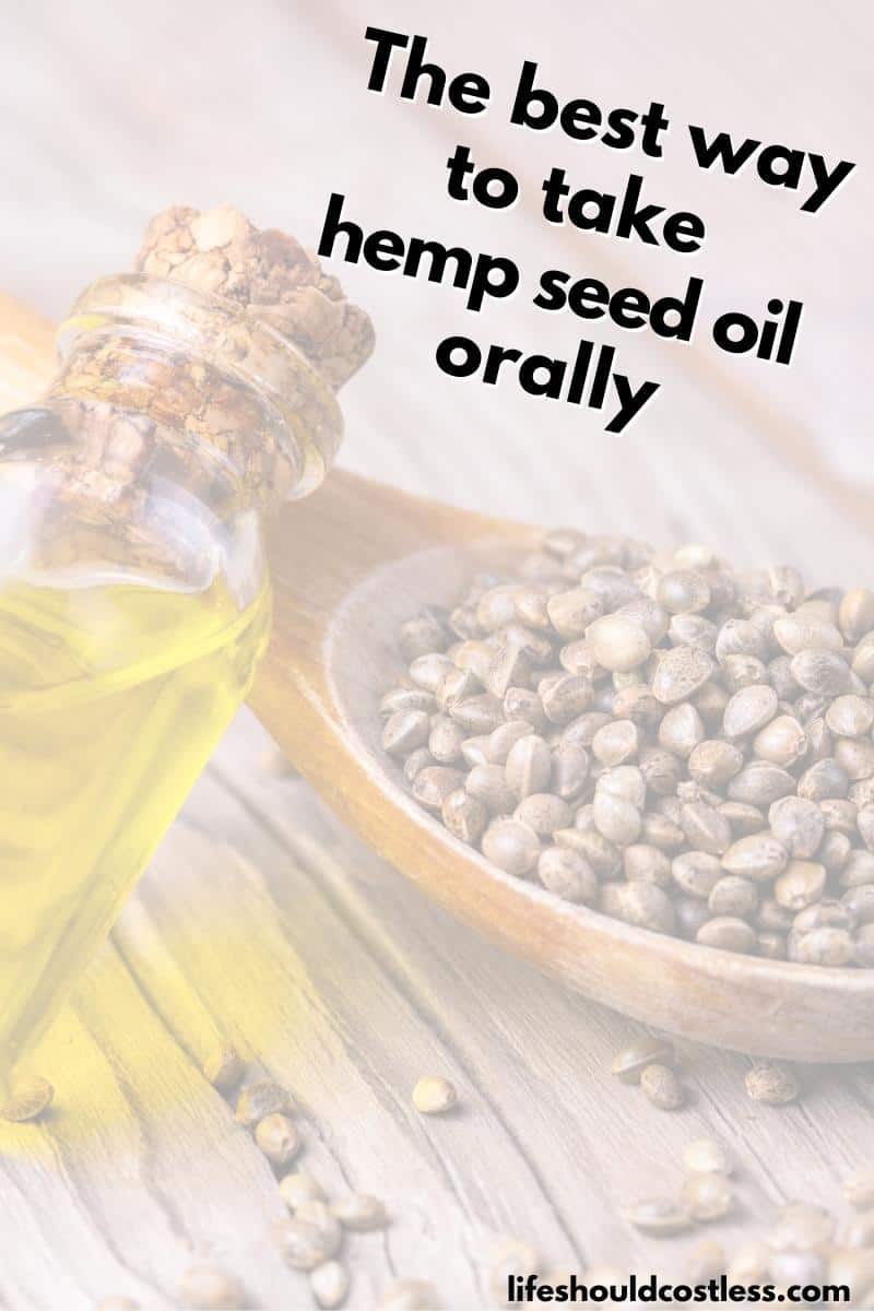 How To Take Hemp Seed Oil Orally (video) - Life Should Cost Less