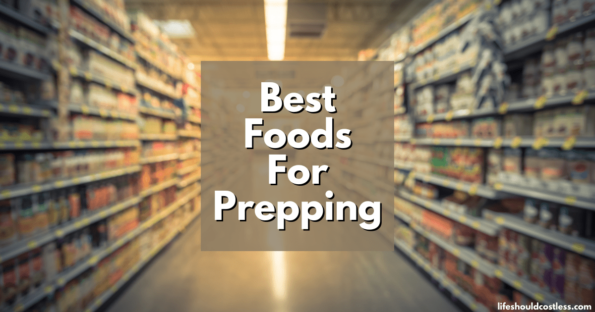 Best Foods For Preppers Life Should Cost Less