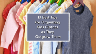 13 Best Tips For Organizing Kids Clothes As They Outgrow Them