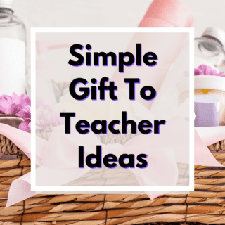 Gift To Teacher Ideas